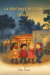 La véritable histoire de Noël – Un conte enchanteur qui révèle le véritable sens de Noël cover image