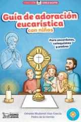 Guía de adoración eucarística con niños: Para sacerdotes, catequistas y padres cover image