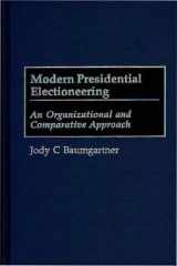 Modern Presidential Electioneering: An Organizational and Comparative Approach cover image