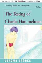 The Testing of Charlie Hammelman cover image