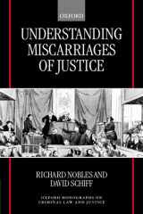 Understanding Miscarriages of Justice: Law, the Media, and the Inevitability of Crisis (Oxford Monographs on Criminal Law and Justice) cover image