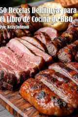 50 Recetas Definitivas para el Libro de Cocina de BBQ cover image