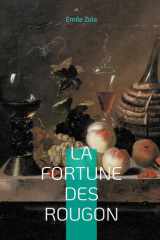 La Fortune des Rougon: Un roman naturaliste sur l'ambition familiale, le pouvoir politique et les origines d'une dynastie (French Edition) cover image