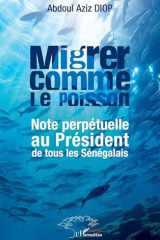 Migrer comme le poisson: Note perpétuelle au Président de tous les Sénégalais cover image