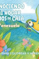 Conociendo mi hogar lejos de casa: Mis primeras palabras venezolanas Libro para colorear y aprender: Venezuela: Conociendo mi hogar lejos de casa en ... lejos de casa: Venezuela) (Spanish Edition) cover image