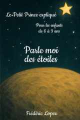 Parle moi des étoiles: Le petit prince expliqué pour les 6 - 9 ans cover image