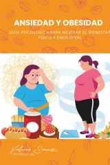 Ansiedad y Obesidad - Guía Psicológica para Mejorar el Bienestar Físico y Emocional cover image