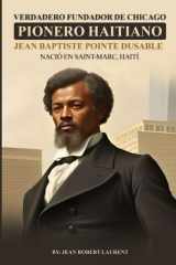 Verdadero fundador de Chicago - Pionero Haitiano Jean Baptiste Pointe DuSable Nació en Saint-Marc, Haití. cover image