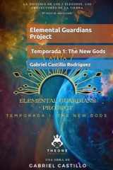 Elemental Guardians Project: Temporada 1: The New Gods (Spanish Edition) cover image