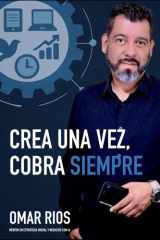 Crea una vez, Cobra siempre - Cómo Construir un Sistema que Trabaje para Ti (y no al revés) cover image