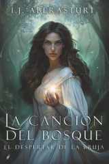 La canción del bosque: Una novela de fantasia epica y oscura en español con magia, brujas y un destino oscuro (Spanish Edition) cover image