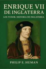 Enrique VII de Inglaterra: Los Tudor. Historia de Inglaterra. (Spanish Edition) cover image