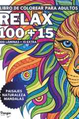 RELAX - Libro de colorear para adultos. 100 dibujos A4 para colorear y relajar la mente.: Colorea, inspira calma y libera tu estrés con patrones ... y páginas para reflexionar. (Spanish Edition) cover image