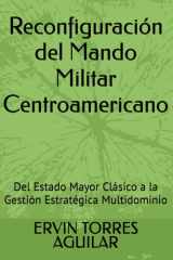 Reconfiguración del Mando Militar Centroamericano - Del Estado Mayor Clásico a la Gestión Estratégica Multidominio cover image