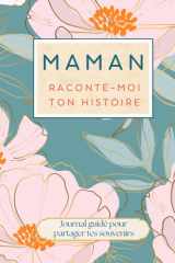 Maman raconte-moi ton histoire: livre cadeau pour maman et journal guidé pour raconter son histoire ses souvenirs et sa vie cover image