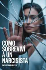 Como sobreviví a un narcisista (Spanish Edition) cover image