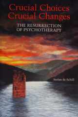Crucial Choices, Crucial Changes The Resurrection of Psychotherapy cover image