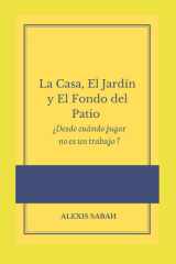 La Casa, el Jardin y el Fondo del Patio - 1Desde cuando jugar no es un trabajo? cover image