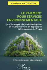 Le paiement pour services environnementaux: Une solution pour la justice écologique et l’économie verte en République Démocratique du Congo (Harmattan Rdc) cover image