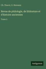 Revue de philologie, de littérature et d'histoire anciennes - Tome 5 cover image