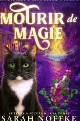 Mourir de magie: Un mystère cosy et paranormal (Mystères d’Ella Bloom) cover image