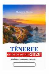 TÉNERFE GUIDE DE VOYAGE 2026: Soleil sans fin et beauté éternelle cover image
