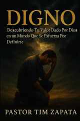 DIGNO: Descubriendo Tu Valor Dado Por Dios En Un Mundo Que Intenta Definirte (Spanish Edition) cover image
