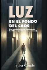 Luz en el fondo del caos - Herramientas para transformar tu vida y sobrellevar la ansiedad cover image