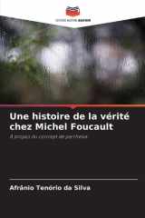 Une histoire de la vérité chez Michel Foucault (French Edition) cover image