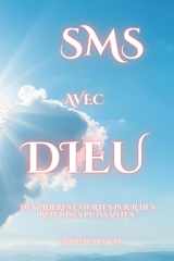 SMS avec Dieu: Des prières courtes pour des réponses Puissantes cover image
