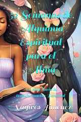 "52 Semanas de Alquimia Espiritual para el Alma" - Un viaje hacia la transformación Personal. cover image