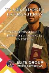 Trabajadores Extranjeros - Cómo Conseguir Empleo Y Residencia En España cover image