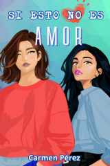 Si esto no es amor (Spanish Edition) cover image