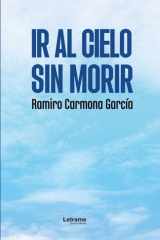 Ir al cielo sin morir (Spanish Edition) cover image