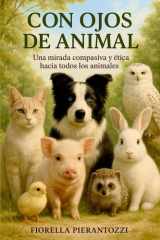 Con ojos de animal - Compasión y ética hacia los animales cover image