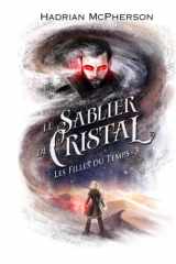 Le Sablier de Cristal: Les Filles du Temps, tome 3 cover image