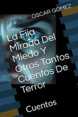 La Fija Mirada Del Miedo Y Otros Tantos Cuentos De Terror - Cuentos cover image