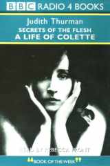 Secrets of the Flesh: A Life of Colette (BBC Radio 4 Books) cover image