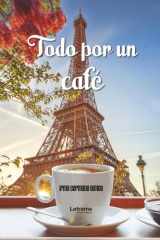 Todo por un café (Spanish Edition) cover image