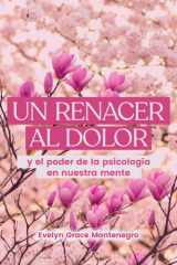 Un Renacer Al Dolor - Y el poder de la psicología en nuestra mente cover image