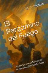 El Pergamino del Fuego: Primer libro de la Trilogía del Pergamino @TheScrollTrilogy (Spanish Edition) cover image