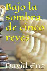 Bajo la sombra de cinco reyes (Spanish Edition) cover image