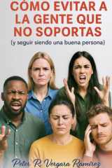 Cómo evitar a la gente que no soportas - (y seguir siendo una buena persona) cover image