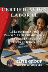 Certificación Laboral - Guía Integral de Pasos Y Procedimientos Para Profesionales Extranjeros cover image