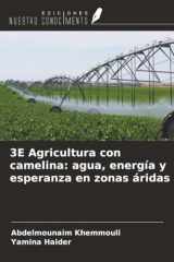 3E Agricultura con camelina: agua, energía y esperanza en zonas áridas (Spanish Edition) cover image