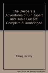 The Desperate Adventures of Sir Rupert and Rosie Gusset cover image