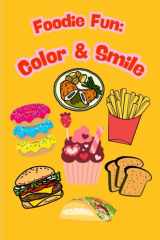 Foodie Fun : Color & Smile: A Coloring Book Full of Tasty Fun cover image