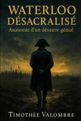 Waterloo désacralisé: Anatomie d'un désastre génial cover image