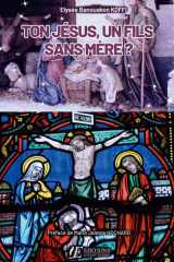 Ton Jésus, un Fils sans Mère ? cover image