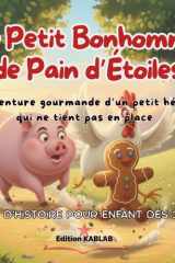 Le Petit Bonhomme de Pain d’Étoiles: L’aventure gourmande d’un petit héros qui ne tient pas en place cover image